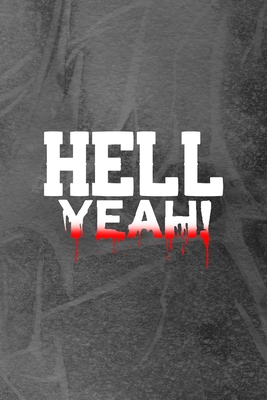 Read Online Hell Yeah!: Notebook Journal Composition Blank Lined Diary Notepad 120 Pages Paperback Grey Texture Hell - Evangeline Hudson Jn file in PDF