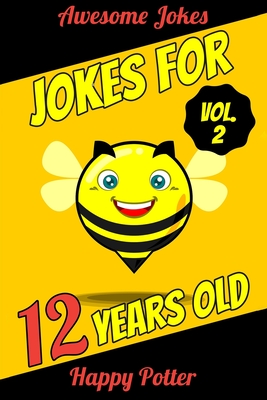 Full Download Jokes for 12 Years Old - Vol. 2: 100  Jokes for Youth, Question and Answer Book for Smart Boys and Clever Girls Ages 9   50 Would You Rather Quizzes   Maze Puzzle - Happy Potter | PDF