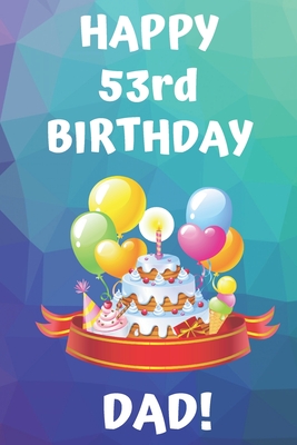 Download HAPPY 53rd BIRTHDAY DAD!: Happy 53rd Birthday Card Journal / Notebook / Diary / Greetings / Appreciation Gift (6 x 9 - 110 Blank Lined Pages) - Premier Publishing | ePub