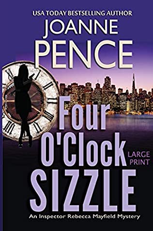 Full Download Four O'Clock Sizzle [Large Print]: An Inspector Rebecca Mayfield Mystery (The Rebecca Mayfield Mysteries) - Joanne Pence | PDF