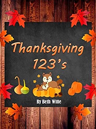 Read Thanksgiving 123s (Be Witty Seasonal Learning Series Book 2) - Beth Witte file in PDF