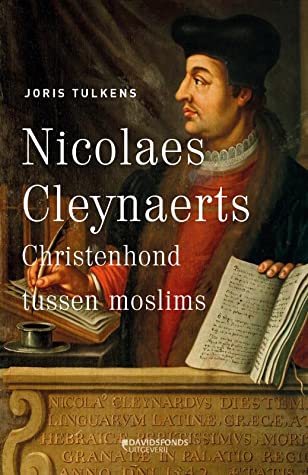 Download Nicolaes Cleynaerts. Christenhond tussen moslims - Joris Tulkens | PDF