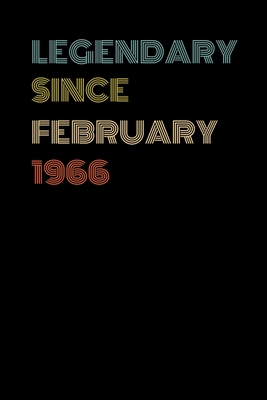 Full Download Legendary Since February 1966 - Birthday Gift For 53 Year Old Men and Women Born in February 1966: Blank Lined Retro Journal Notebook, Diary, Vintage Planner - Clayka Publishing | PDF