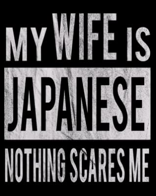 Read Online My Wife Is Japanese Nothing Scares Me: Funny Couple Christmas Wedding Anniversary Gift Dated 2020 Planner 8x10 110 Pages - Family Cutey | PDF