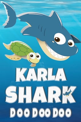 Download Karla Shark Doo Doo Doo: Karla Name Notebook Journal For Drawing Taking Notes and Writing, Personal Named Firstname Or Surname For Someone Called Karla For Christmas Or Birthdays This Makes The Perfect Personolised Fun Custom Name Gift For Karla - Maria Shark Name Covers file in PDF