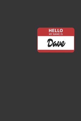 Download Hello My Name Is Dave Notebook: Lined Journal, 120 Pages, 6 x 9, Affordable Name Tag Gift For Friendly People Journal Matte Finish - Positive Party Publishing | ePub
