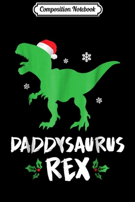 Read Online Composition Notebook: Mens Daddy T Rex Matching Family Christmas Dinosaur Journal/Notebook Blank Lined Ruled 6x9 100 Pages - Marina Geibler file in ePub