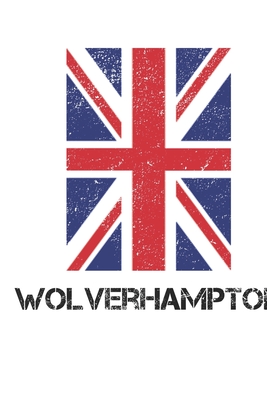 Full Download Wolverhapmton: Wolverhapmton Union Jack Flag Blank Travel Journal Diary Notebook forWolverhapmton And England (6X9, 120 pages) - England United Ki Union Jack Publishing file in ePub