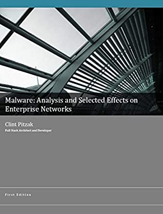 Read Malware: Analysis and Selected Effects on Enterprise Networks - Clint Pitzak file in ePub