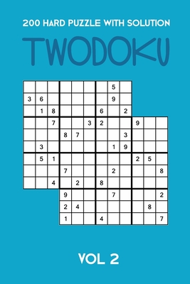 Read Online 200 Hard Puzzle With Solution Twodoku Vol 2: Two overlapping Sudoku, puzzle booklet, 2 puzzles per page - Tewebook Twodoku Puzzle file in PDF