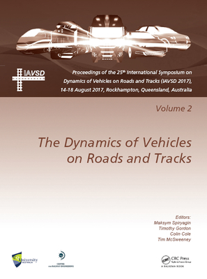 Read Dynamics of Vehicles on Roads and Tracks Vol 2: Proceedings of the 25th International Symposium on Dynamics of Vehicles on Roads and Tracks (Iavsd 2017), 14-18 August 2017, Rockhampton, Queensland, Australia - Maksym Spiryagin file in ePub