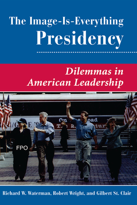 Read The Image Is Everything Presidency: Dilemmas in American Leadership - Gilbert St Clair file in PDF
